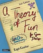 THEORY OF FUN FOR GAME DESIGN, de RAPH KOSTET | portada del libro