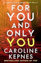 For You And Only You, de Caroline Kepnes | portada del libro