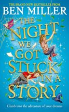 THE NIGHT WE GOT STUCK IN A STORY, de Ben Miller | portada del libro