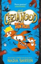 GRIMWOOD: LET THE FUR FLY!, de Nadia Shireen | portada del libro