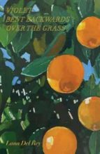 VIOLET BENT BACKWARDS OVER THE GRASS, de Lana del Rey | portada del libro