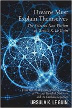 Dreams Must Explain Themselves, de Ursula K. Le Guin | portada del libro