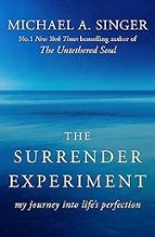 THE SURRENDER EXPERIMENT, de Michael A. Singer | portada del libro