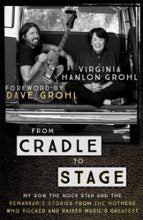 FROM CRADLE TO STAGE, de VIRGINIA HANLON GROHL | portada del libro