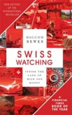Swiss Watching, de DICCON BEWES | portada del libro