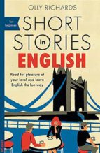 SHORT STORIES IN ENGLISH FOR BEGINNERS, de OLLY RICHARDS | portada del libro