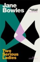 TWO SERIOUS LADIES, de Jane Bowles | portada del libro