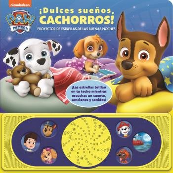 DULCES SUEÑOS CACHORROS. PROYECTOR DE ESTRELLAS PATRULLA CANINA., de Patrulla Canina | portada del libro