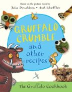 Gruffalo Crumble and Other Recipes, de Julia Donaldson | portada del libro