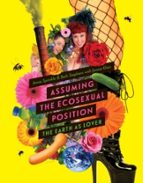 ASSUMING THE ECOSEXUAL POSITION, de ANNIE SPRINKLE | portada del libro