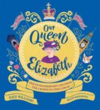 Our Queen Elizabeth, de KATE WILLIAMS | portada del libro