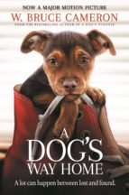 A DOGS WAY HOME FILM, de W. Bruce Cameron | portada del libro