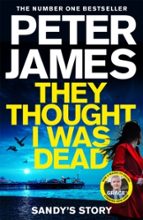 They Thought I Was Dead: Sandy's Story, de Peter James | portada del libro