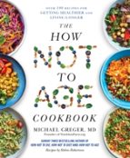 The How Not to Age Cookbook, de Michael Greger | portada del libro