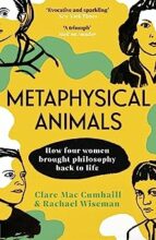 METAPHYSICAL ANIMALS, de CLARE MAC CUMHAILL | portada del libro