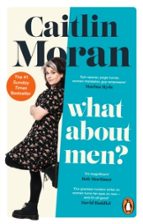 WHAT ABOUT MEN?, de Caitlin Moran | portada del libro