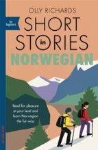 SHORT STORIES IN NORWEGIAN FOR BEGINNERS, de OLLY RICHARDS | portada del libro