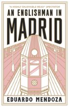 AN ENGLISHMAN IN MADRID, de Eduardo Mendoza | portada del libro