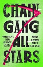 Chain-Gang All-Stars, de Nana Kwame Adjei-Brenyah | portada del libro