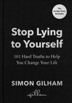 Stop Lying to Yourself, de SIMON GILHAM | portada del libro