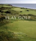 FIFTY PLACES TO PLAY GOLF BEFORE YOU DIE: GOLF EXPERTS SHARE, de CHRIS SANTELLA | portada del libro