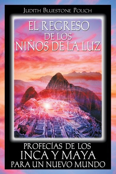 EL REGRESO DE LOS NIÑOS DE LA LUZ, de POLICH, JUDITH BLUESTONE | portada del libro