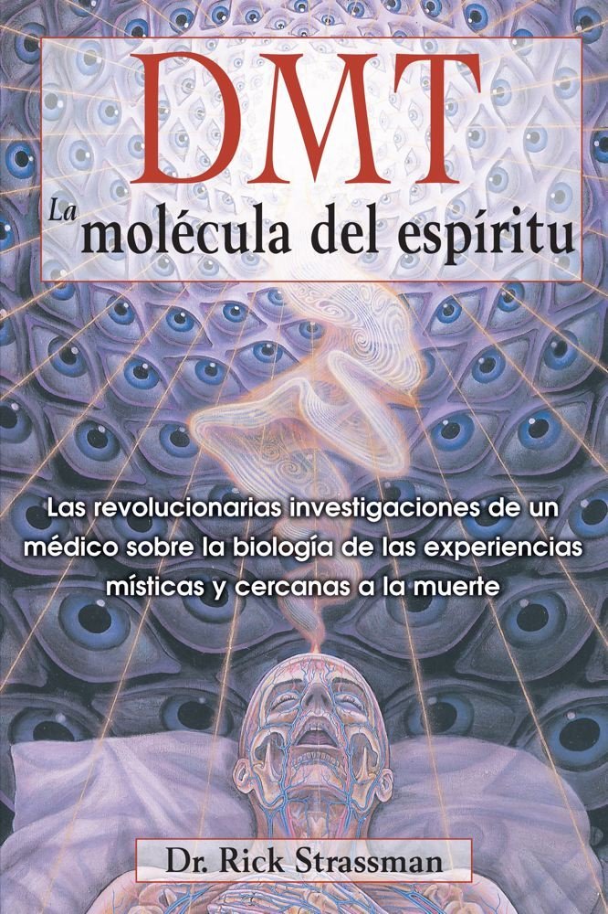 DMT: LA MOLECULA DEL ESPIRITU, de STRASSMAN, RICK, M.D. | portada del libro