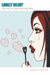 LONELY HEART THE ART OF TARA MCPERSHON, de MCPHERSON TARA | portada del libro