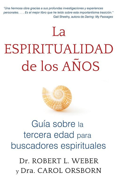 LA ESPIRITUALIDAD DE LOS AÑOS, de WEBER, ROBERT L., PH.D. | portada del libro