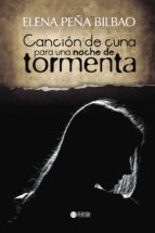 CANCIÓN DE CUNA PARA UNA NOCHE DE TORMENTA, de Elena Peña Bilbao | portada del libro