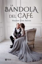 LA BANDOLA DEL CAFÉ, de MAYNOR CRUZ BATRES | portada del libro