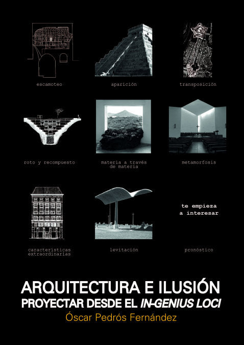 ARQUITECTURA E ILUSION. PROYECTAR DESDE EL IN-GENIUS LOCI, de óSCAR PEDRóS FERNANDEZ | portada del libro