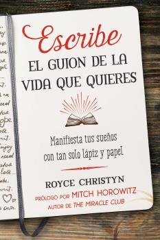 ESCRIBE EL GUION DE LA VIDA QUE QUIERES, de ROYCE CHRISTYN | portada del libro