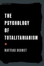 THE PSYCHOLOGY OF TOTALITARIANISM, de MATTIAS DESMET | portada del libro
