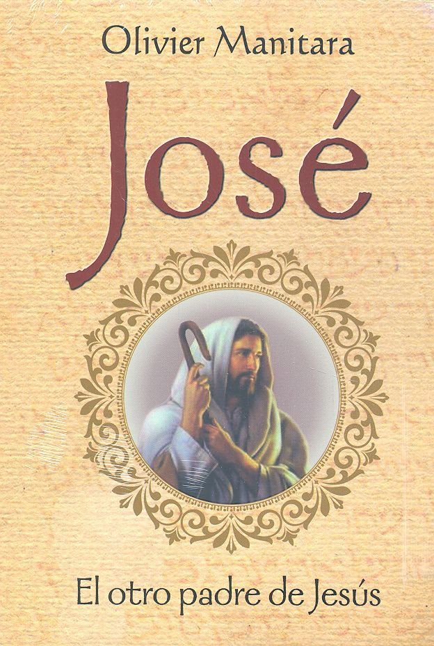 JOSE EL OTRO PADRE DE JESUS, de Manitara, Oliver | portada del libro