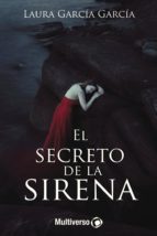 EL SECRETO DE LA SIRENA, de LAURA GARCIA GARCIA | portada del libro
