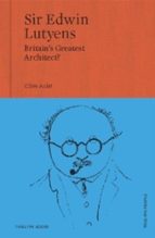 Sir Edwin Lutyens, de CLIVE ASLET | portada del libro