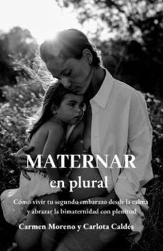 MATERNAR EN PLURAL, de CASMEN MORENO | portada del libro