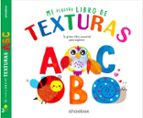 MI PEQUEÑO LIBRO DE TEXTURAS A B C, de Varios autores | portada del libro