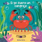SI YO FUERA UN CANGREJO, de MATHIEU FORTIN | portada del libro