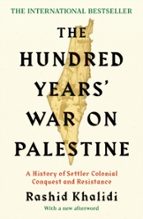 THE HUNDRED YEARS' WAR ON PALESTINE, de RASHID I. KHALIDI | portada del libro