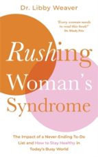 RUSHING WOMAN'S SYNDROME, de DR. LIBBY WEAVER | portada del libro