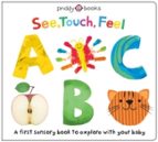 See, Touch Feel: ABC, de PRIDDY BOOKS | portada del libro