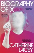 Biography of X, de Catherine Lacey | portada del libro
