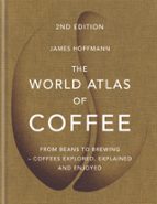 THE WORLD ATLAS OF COFFEE, de James Hoffmann | portada del libro