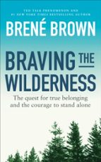 BRAVING THE WILDERNESS, de Brené Brown | portada del libro