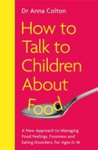 How to Talk to Children About Food, de DR ANNA COLTON | portada del libro