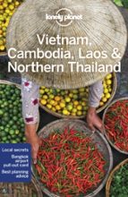 LONELY PLANET VIETNAM, CAMBODIA, LAOS & NORTHERN THAILAND, de Anirban Mahapatra | portada del libro