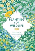 PLANTING FOR WILDLIFE, de JANE MOORE | portada del libro