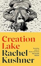 Creation Lake, de Rachel Kushner | portada del libro